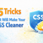 5 Tricks That Will Make Your CSS Cleaner