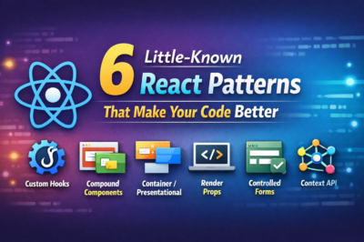 6 Little-Known React Patterns That Make Your Code Dramatically Better